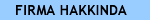 FIRMA HAKKINDA